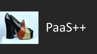 PaaS++Platform
 