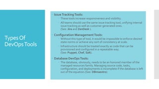 TypesOf
DevOpsTools
 IssueTrackingTools:
 These tools increase responsiveness and visibility.
 All teams should use the...