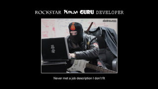 Job Descriptions
“...If you want to propose new products, study groups, hackathons, dojos,
etc.”
 