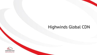 Highwinds Global CDN
 