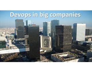 Devops in big companies  