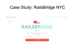 Case Study: RailsBridge NYC
 