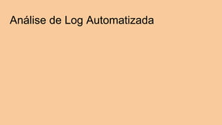 Análise de Log Automatizada
 