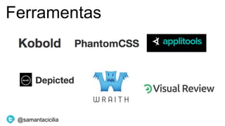 Ferramentas
@samantacicilia
 