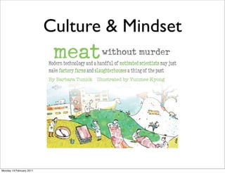 Culture & Mindset




Monday 14 February 2011
 