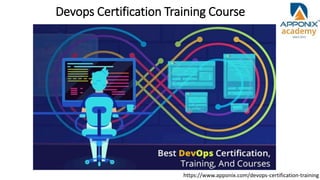 https://www.apponix.com/devops-certification-training
Devops Certification Training Course
 