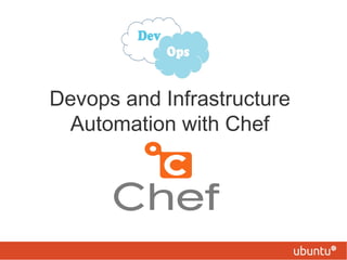 Devops and Infrastructure
 Automation with Chef
 