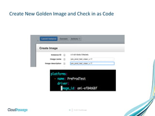 © 2017 CloudPassage28
Create New Golden Image and Check in as Code
 