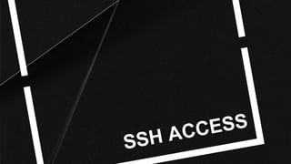 SSH ACCESS
 