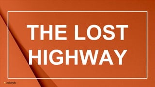 THE LOST
HIGHWAY
 