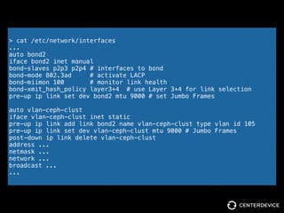 IEEE 802.3ad != IEEE 802.3ad
> cat /etc/network/interfaces
...
auto bond2
iface bond2 inet manual
bond-slaves p2p3 p2p4 # interfaces to bond
bond-mode 802.3ad # activate LACP
bond-miimon 100 # monitor link health
bond-xmit_hash_policy layer3+4 # use Layer 3+4 for link selection
pre-up ip link set dev bond2 mtu 9000 # set Jumbo Frames
auto vlan-ceph-clust
iface vlan-ceph-clust inet static
pre-up ip link add link bond2 name vlan-ceph-clust type vlan id 105
pre-up ip link set dev vlan-ceph-clust mtu 9000 # Jumbo Frames
post-down ip link delete vlan-ceph-clust
address ...
netmask ...
network ...
broadcast ...
...
 