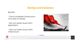 DevOps in a containerized world - OSDC 2019 - Martin Alfke © example42 GmbH
DevOps and Containers
!12
Image: wikimedia.org...