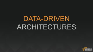 DATA-DRIVEN
ARCHITECTURES
 