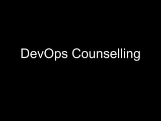 DevOps Counselling
 