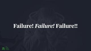 Failure! Failure! Failure!!
 