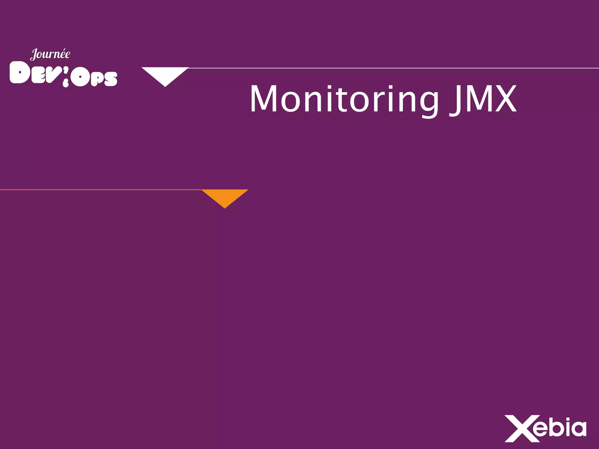 Monitoring JMX
 