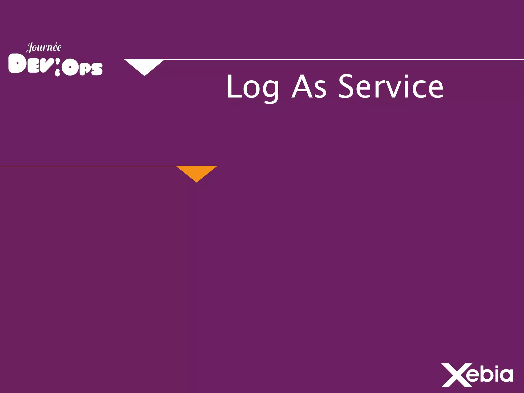 Log As Service
 