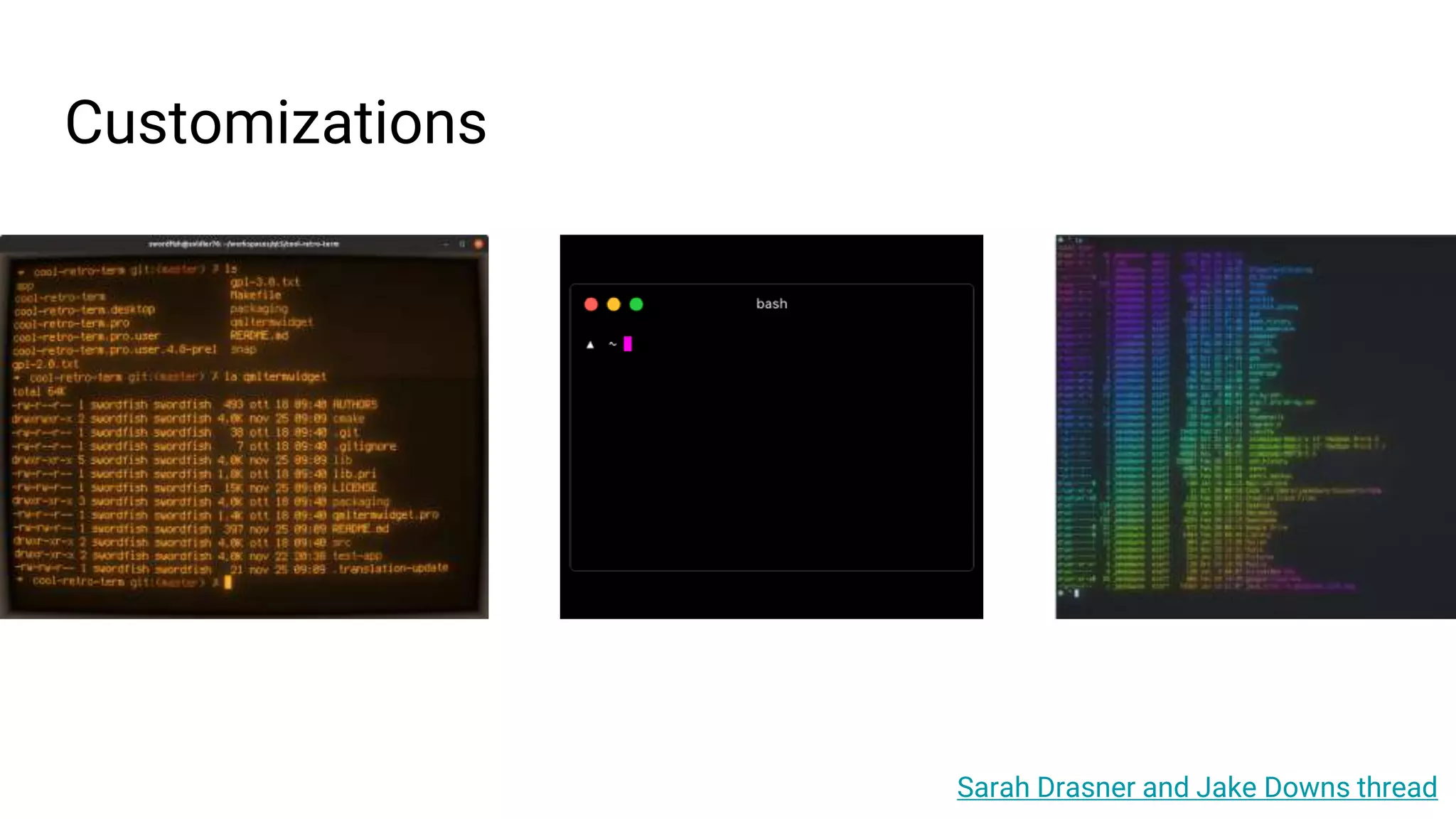 Customizations
Sarah Drasner and Jake Downs thread
 