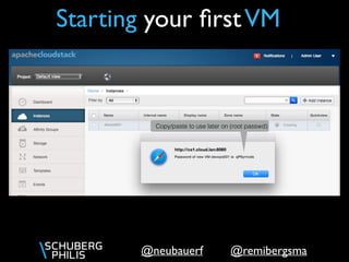 @remibergsma@neubauerf
Copy/paste to use later on (root passwd)
Starting your ﬁrstVM
 