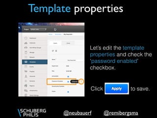 @remibergsma@neubauerf
Template properties
Let’s edit the template
properties and check the
‘password enabled’
checkbox.
Click to save.
 