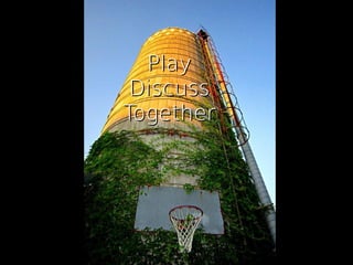 PlayPlay
DiscussDiscuss
TogetherTogether
 