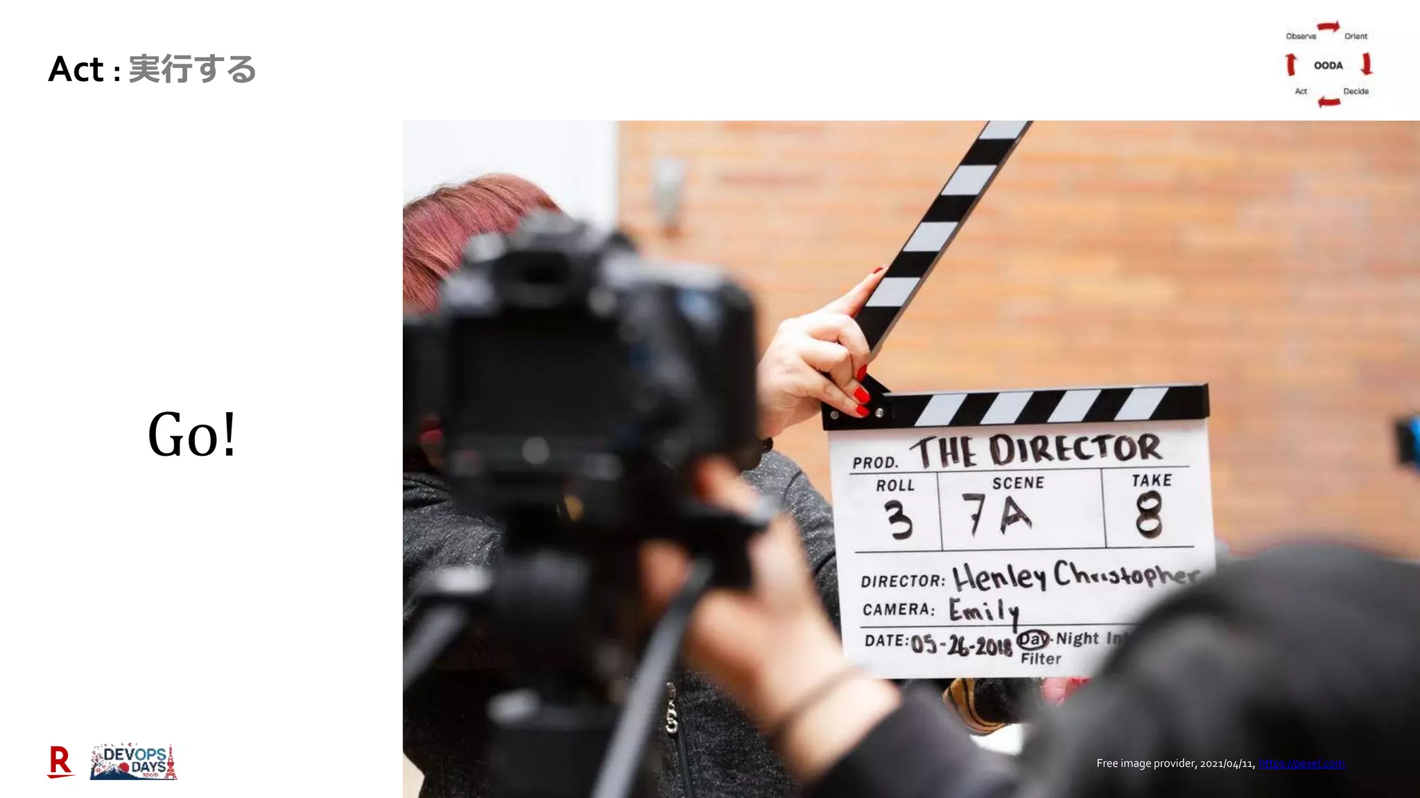 100
Act : 実行する
Go!
【Pexel, https://images.pexels.com/, 2020/12/28 】
Free image provider, 2021/04/11, https://pexel.com
 