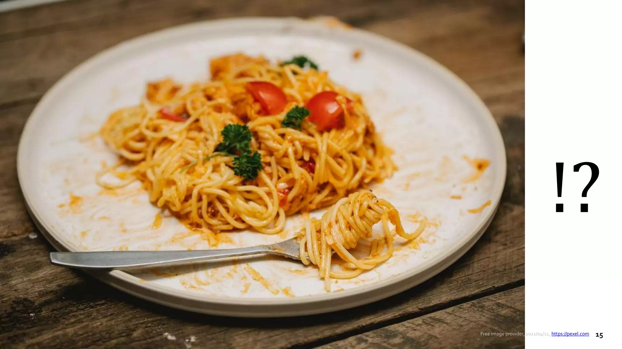 15
!?
Free image provider, 2021/04/11, https://pexel.com
 