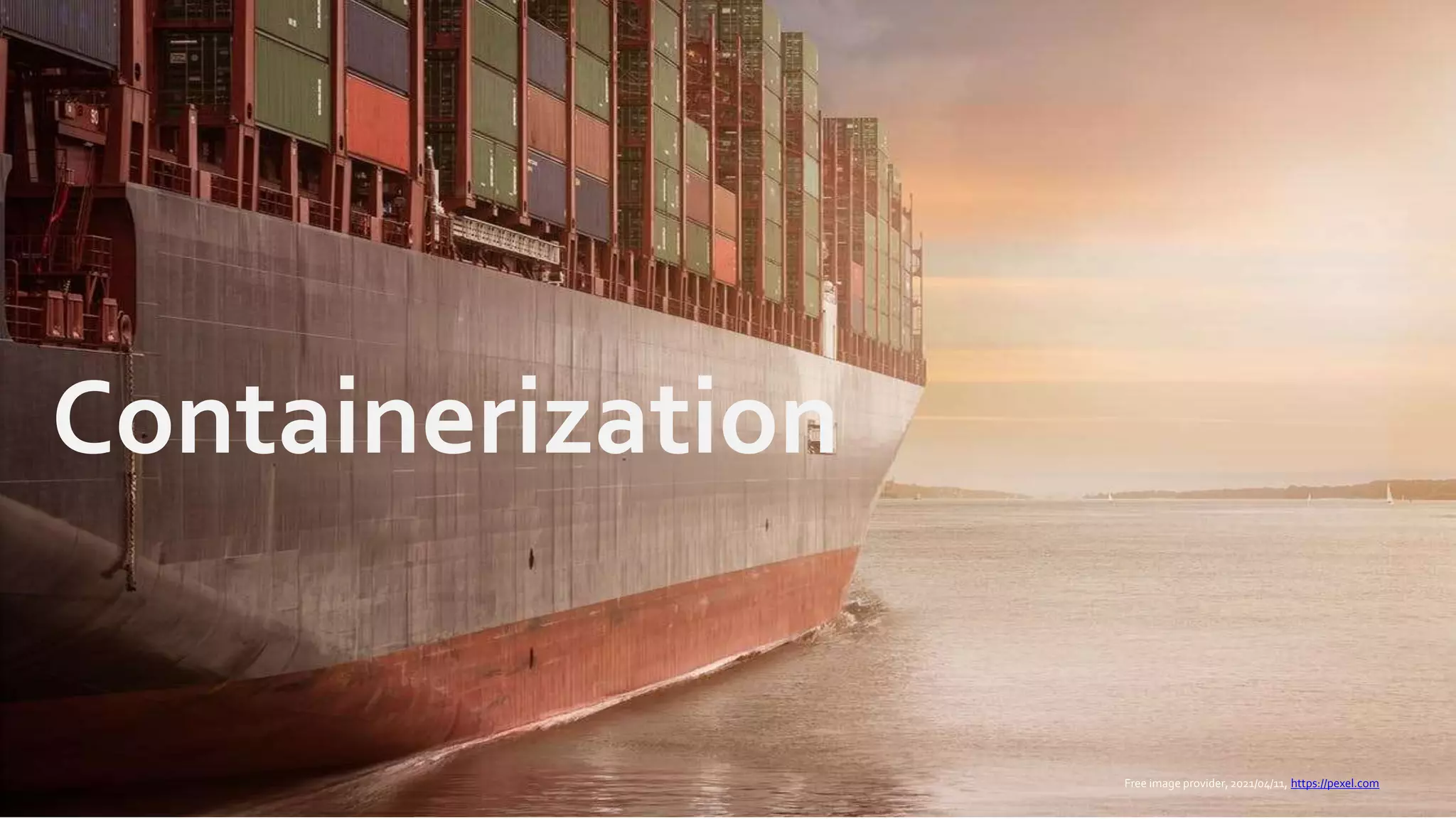 34
Web Server Containerization : 常に改善を求める
TBU
Containerization
Free image provider, 2021/04/11, https://pexel.com
 