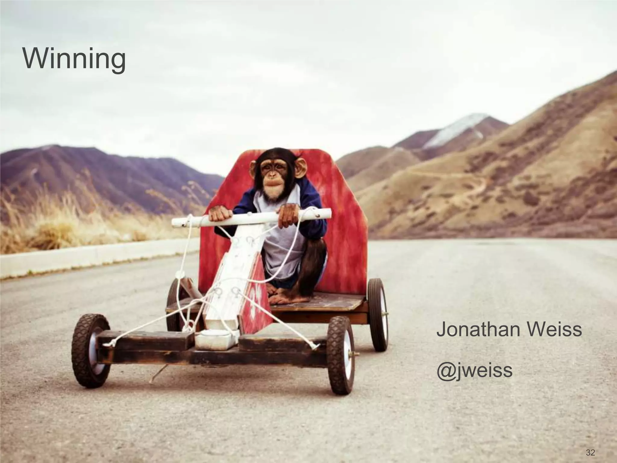 Winning
32
Jonathan Weiss
@jweiss
 