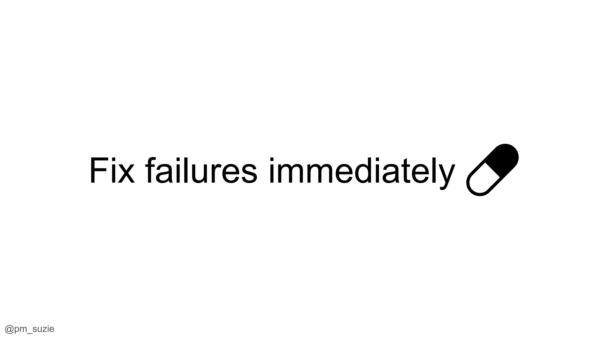 @pm_suzie
Fix failures immediately 💊
 
