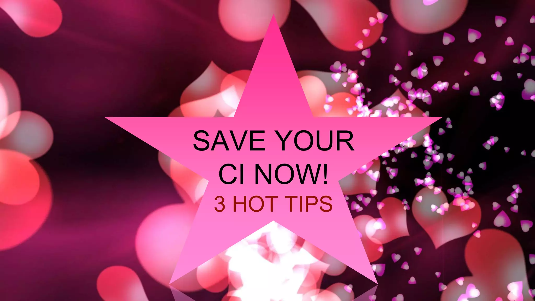 @pm_suzie
SAVE YOUR
CI NOW!
3 HOT TIPS
 