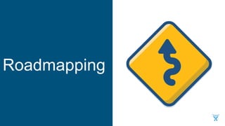 Roadmapping
 