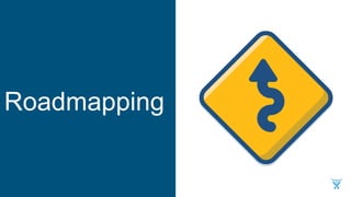 Roadmapping
 