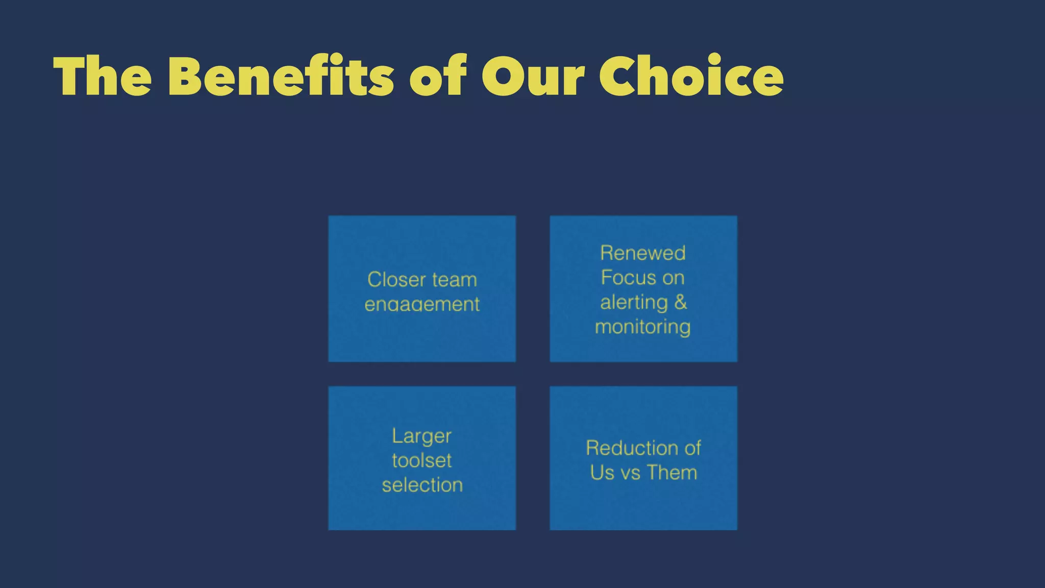 The Benefits of Our Choice
 