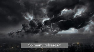 8
So many releases?!
 