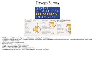 Devops Survey
#2013 was a good ﬁrst start… It proved out the actions of high performance orgs
#2014 might not the perfect ...