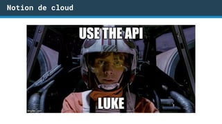 Notion de cloud
 