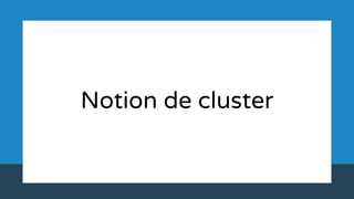 Notion de cluster
 