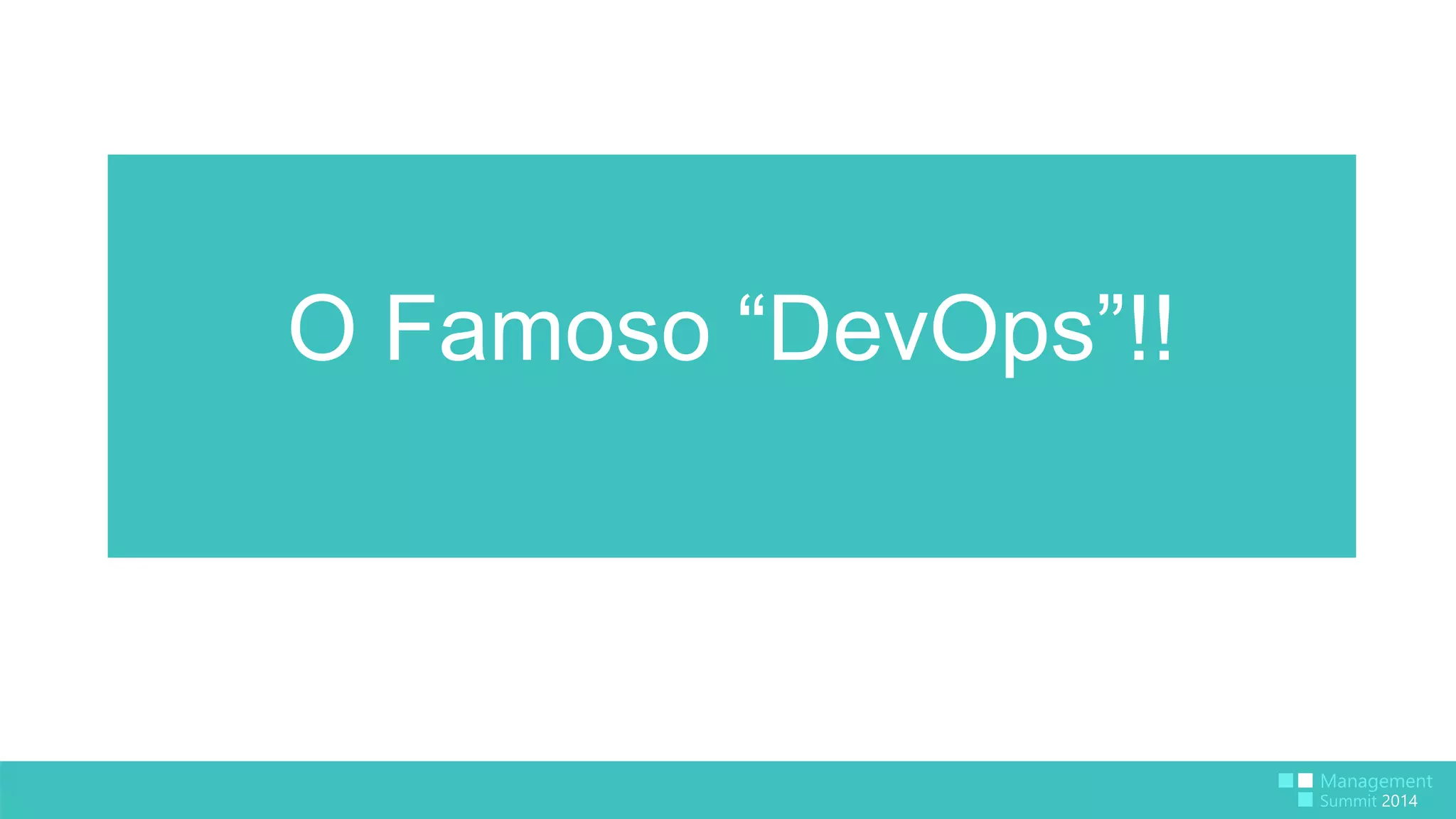 O Famoso “DevOps”!! 
 