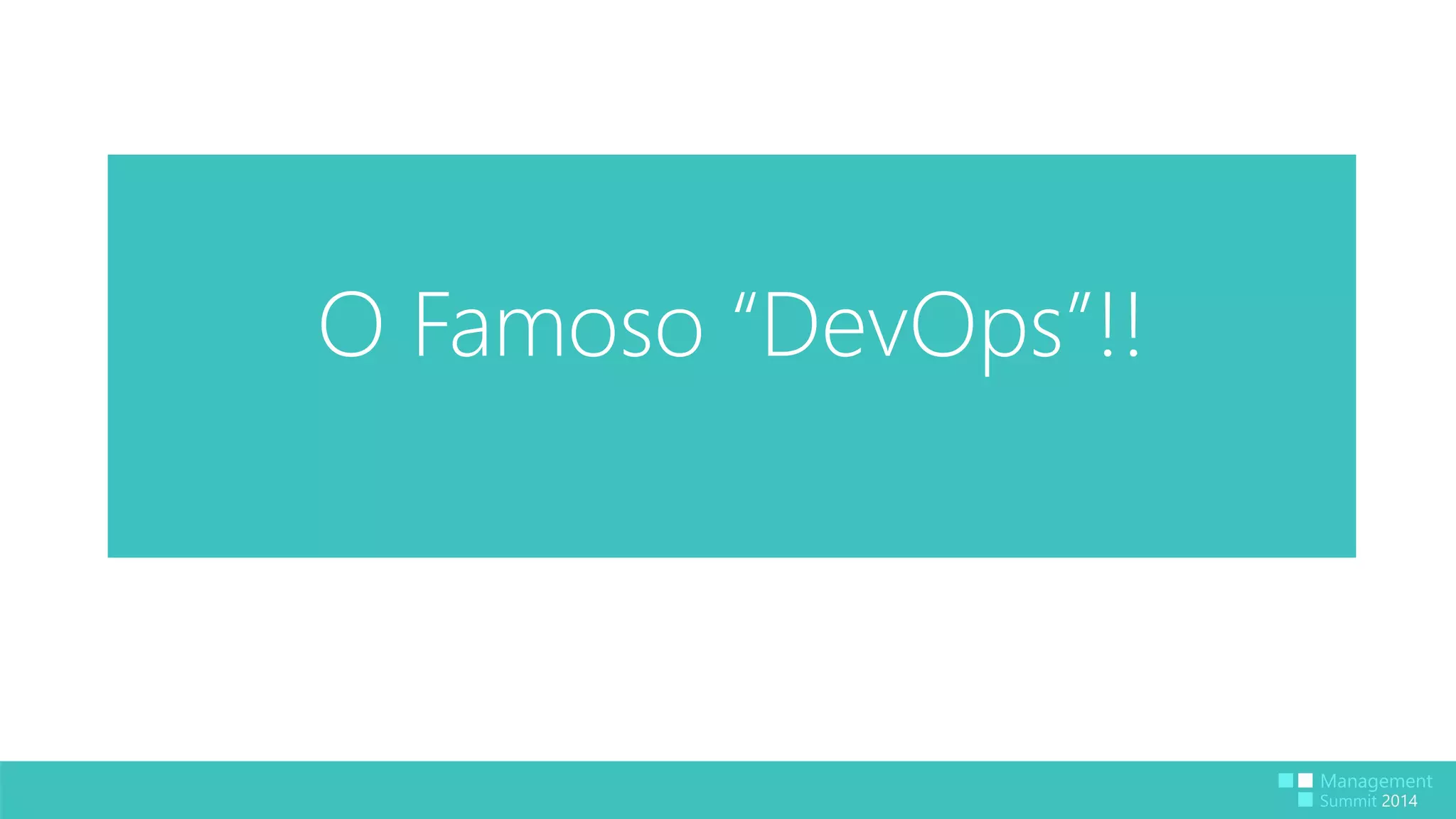 O Famoso “DevOps”!! 
 