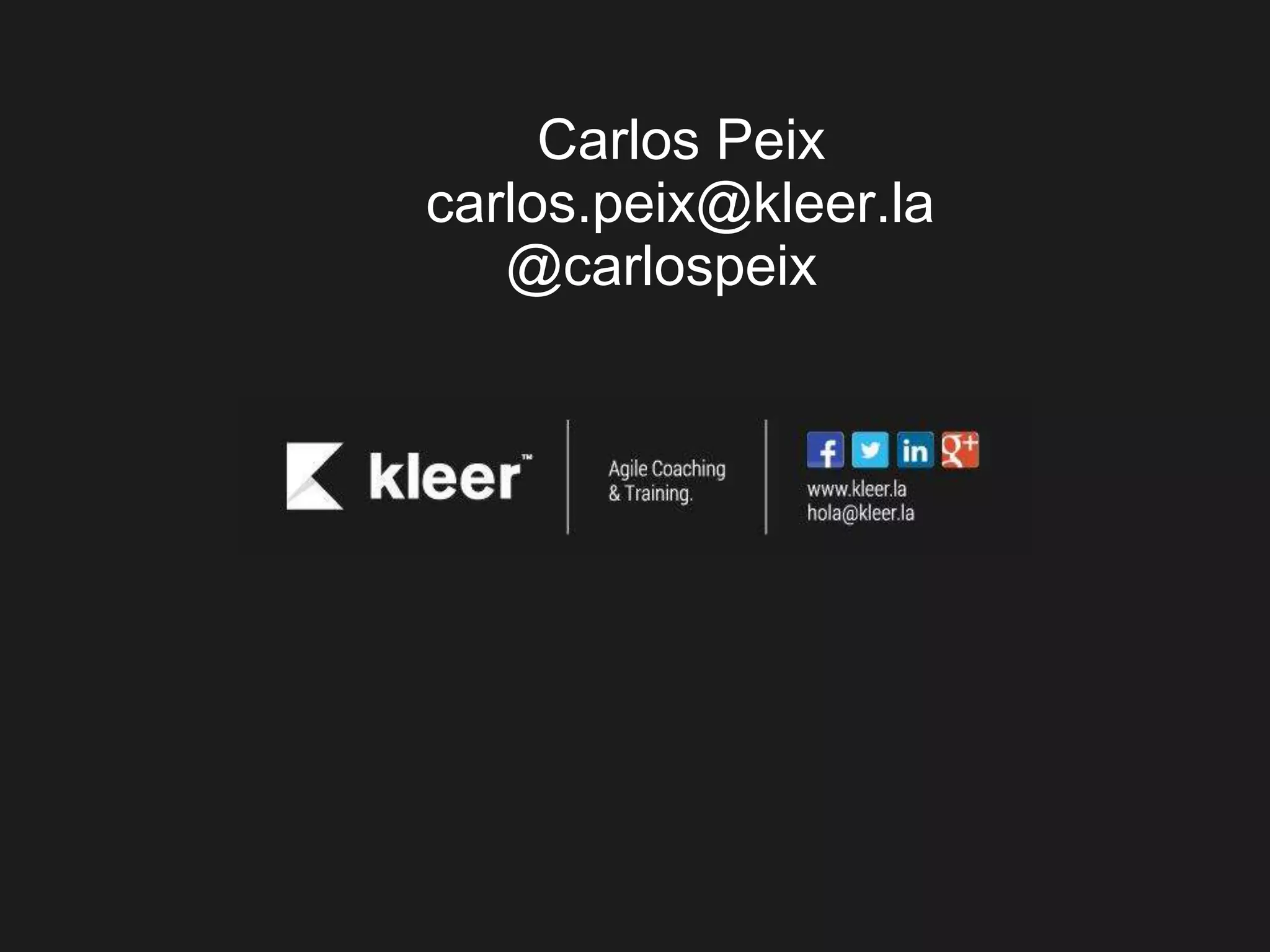 Carlos Peix 
carlos.peix@kleer.la 
@carlospeix 
