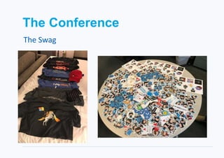 The Conference
The Swag
 