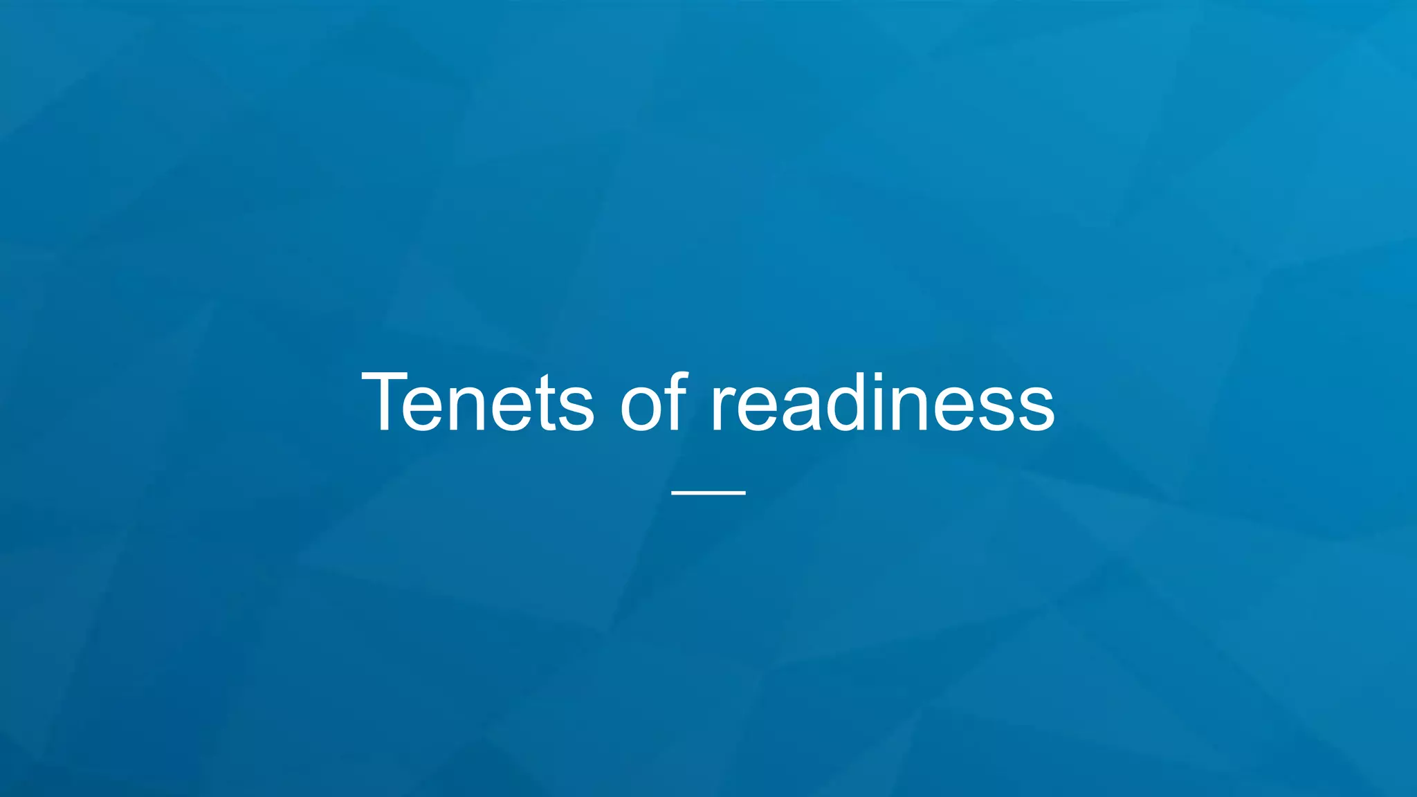 Tenets of readiness
 