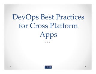Dev ops for cross platform mobile   modeveast 12