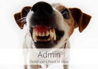 Operations
Developers Point of View
 