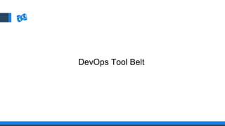 DevOps Tool Belt
 