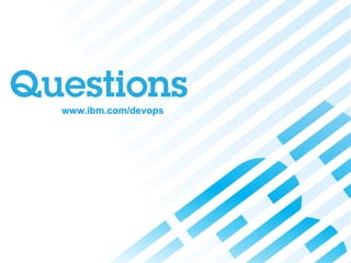 © IBM Corporation
Accelerating Product and Service Innovation
www.ibm.com/devops
 