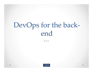 DevOps for the back‐
       end
 