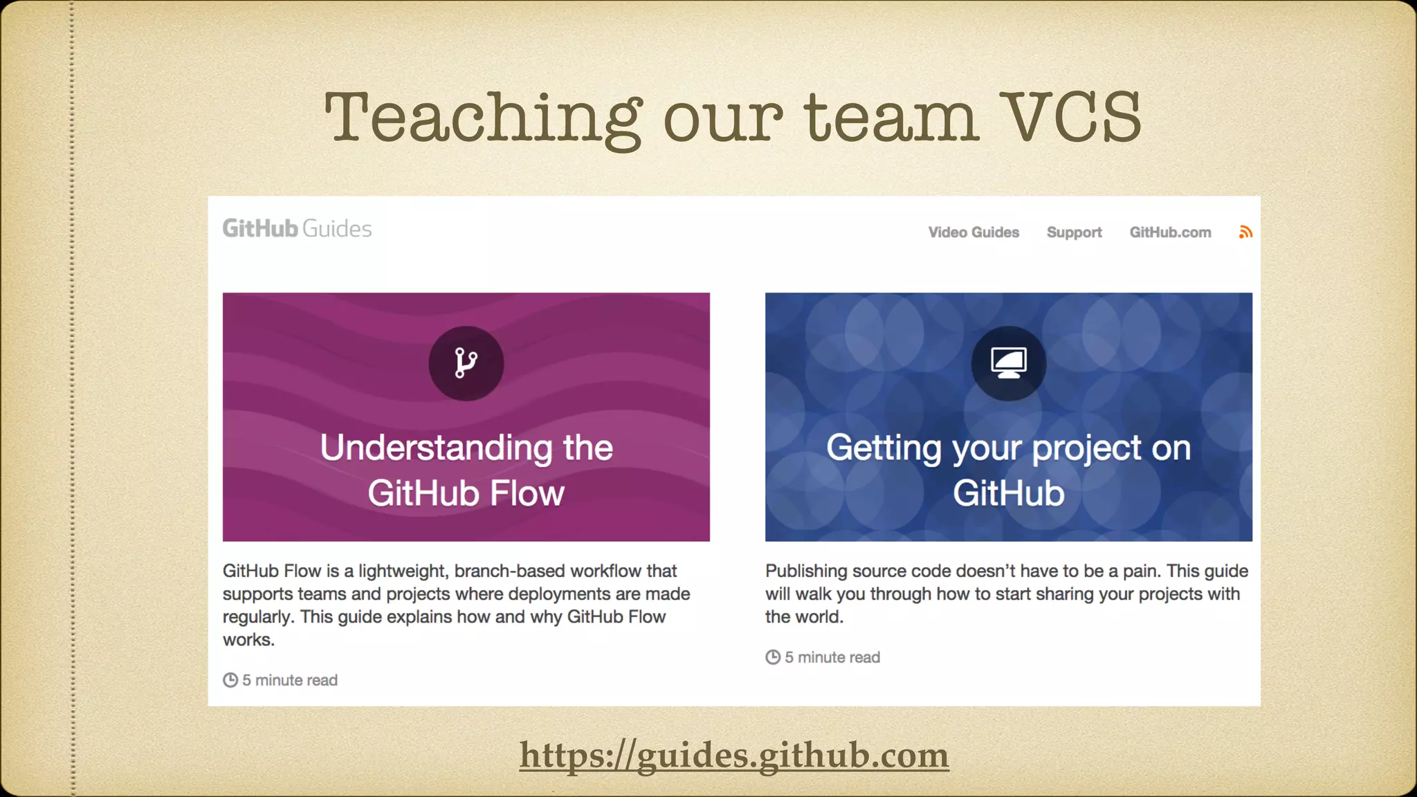 Teaching our team VCS
https://guides.github.com
 