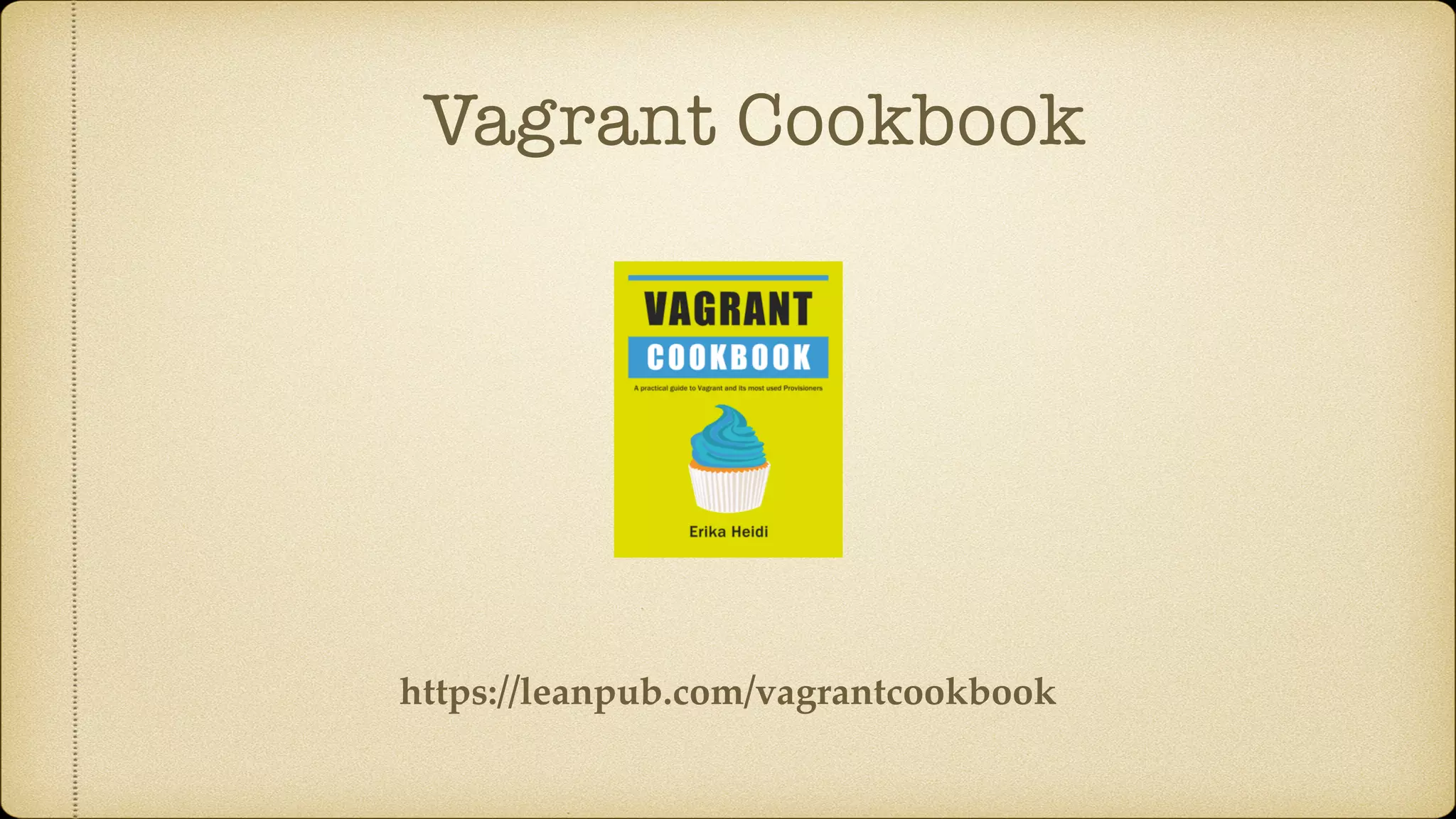 Vagrant Cookbook
https://leanpub.com/vagrantcookbook
 